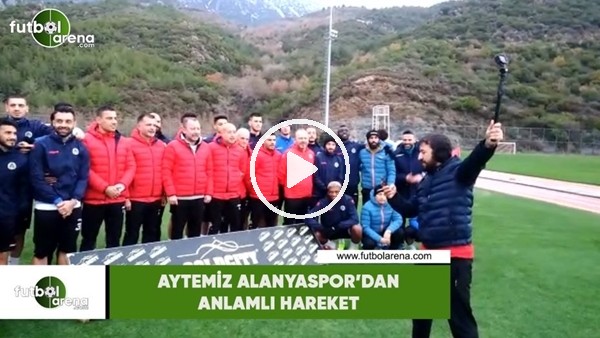 Aytemiz Alanyaspor'dan anlamlı hareket