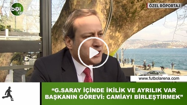 Burak Elmas: "Galatasaray içinde ayrılık var, Mustafa Cengiz'in görevi camiayı birleştirmek"