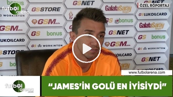 Fernando Muslera. "James'in golü en iyisiydi"
