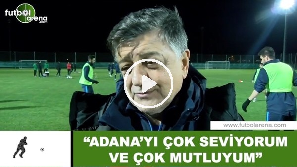 Yılmaz Vural: "Adana'yı çok seviyorum ve çok mutluyum"