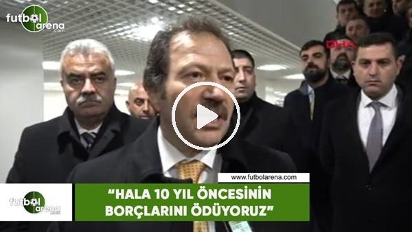 Mehmet Yiğiner: "Hala 10 yıl öncesinin borçlarını ödüyoruz"