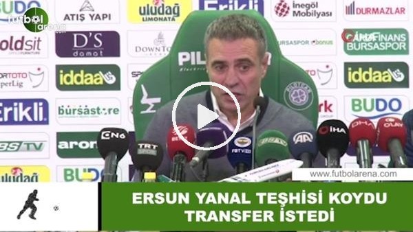 Ersun Yanal teşhisi koydu transfer istedi