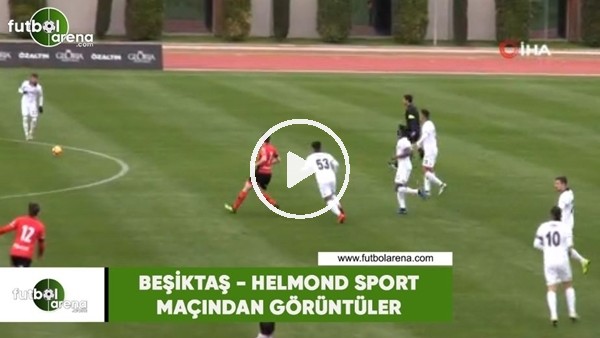 Beşiktaş - Helmond Sport maçından görüntüler