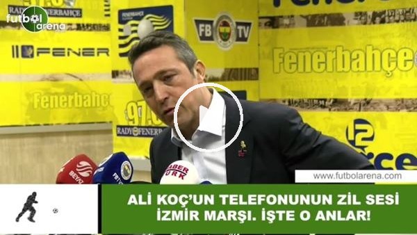 Ali Koç'un telefonun zil sesi İzmir Marşı! İşte o anlar...