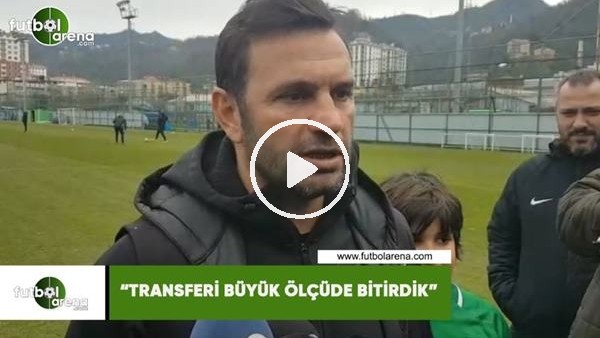 Okan Buruk: "Transferi büyük ölçüde bitirdik"