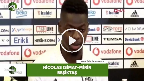 Nicolas Isimat-Mirin: "Agresif oyunumdan ödün vermeyeceğim"