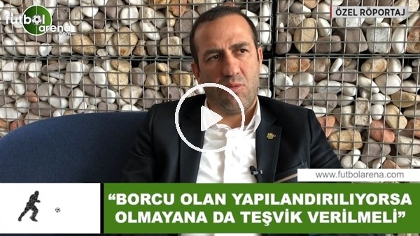 Adil Gevrek: "Borcu olan yapılandırılıyorsa olmayana da teşvik verilmeli"