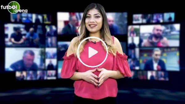FutbolArena akşam haberleri turu (11 Ocak 2019)