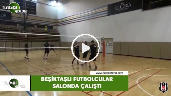 Beşiktaşlı futbolcular salonda çalıştı