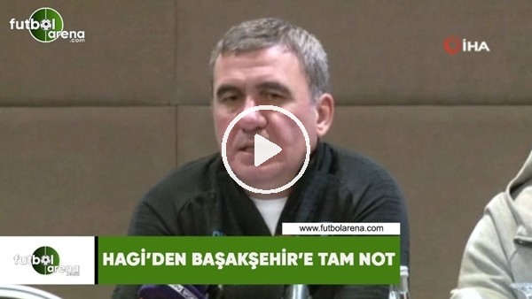 Hagi'den Başakşehir'e tam not