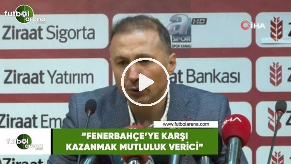 Ahmet Taşyürek: "Fenerbahçe'ye karşı kazanmak mutluluk  verici"