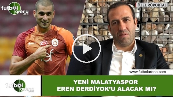 Yeni Malatyaspor, Eren Derdiyok'u alacak mı?