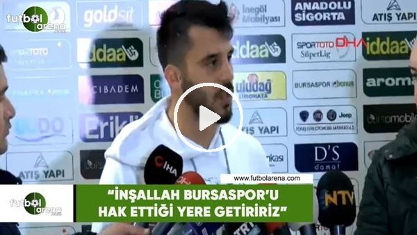 Aytaç Kara: "İnşallahBursaspor'u hak ettiği yere getiriz"