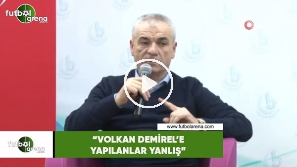 Rıza Çalımbay: "Volkan Demirel'e yapılanlar yanlış"