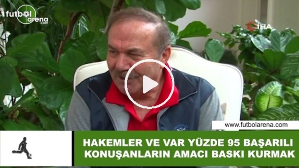 Yusuf Namoğlu: "Konuşanların amacı hakem ve hakem camiasına baskı kurmak"