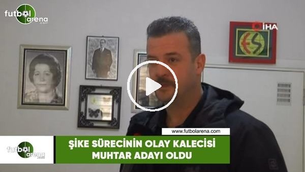 Şike sürecinin olay kalecisi muhtar adayı oldu