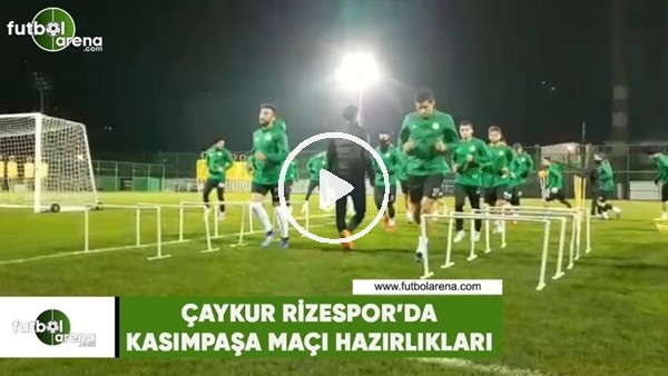 Çaykur Rizespor'da Kasımpaşa maçı hazırlıkları
