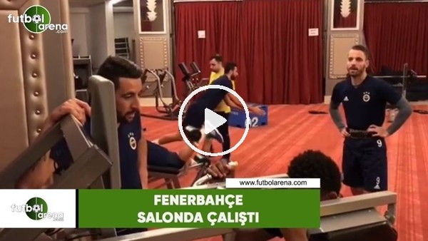 Fenerbahçe salonda çalıştı