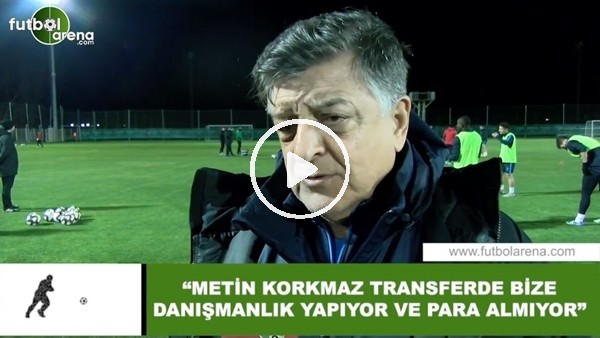 Yılmaz Vural: "Metin Korkmaz transferde bize danışmanlık yapıyor ve para almıyor'"