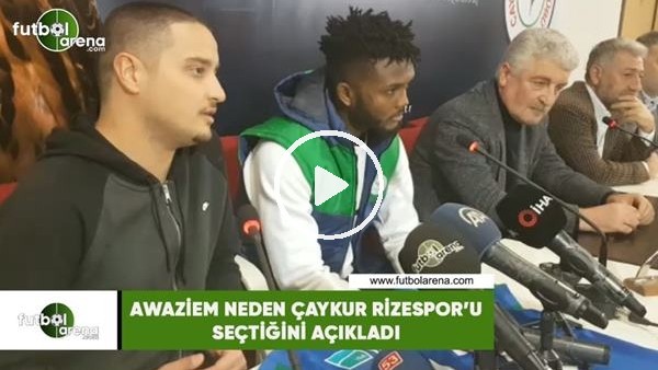 Chidozie Awaziem neden Çaykur Rizespor'u seçtiğini açıkladı