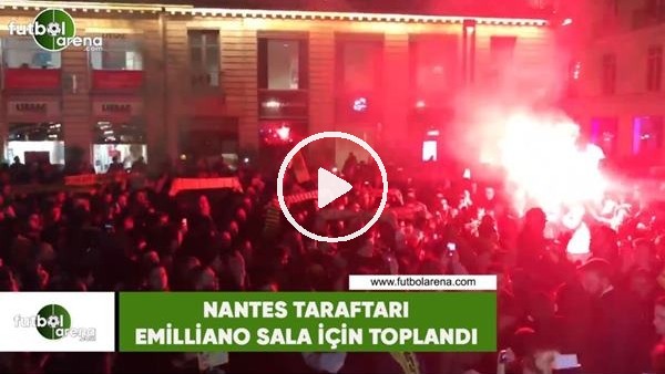 Nantes taraftarı Emiliano Sala için toplandı