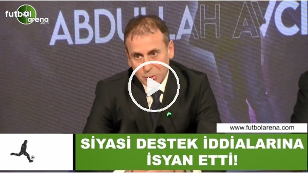 Abdullah Avcı, siyasi destek iddialarına isyan etti