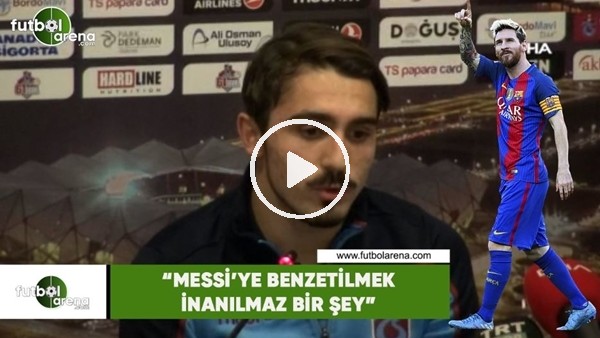 Abdulkadir Ömür: "Messi'ye benzetilmek inanılmaz bir şey"