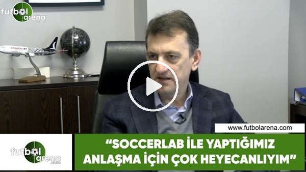 Metin Albayrak: "SoccerLAB ile yaptığımız anlaşma için çok heyecanlıyım"