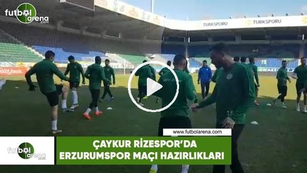 Çaykur Rizespor'da Erzurumspor maçı hazırlıkları