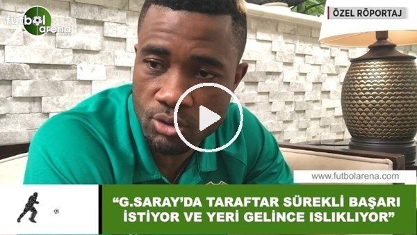 Aurelien Chedjou: "Galatasaray'da taraftar sürekli başarı istiyor ve yeri gelince ıslıklıyorlar"