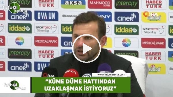 Okan Buruk: "Küme düşe hattından uzaklaşmak istiyoruz"