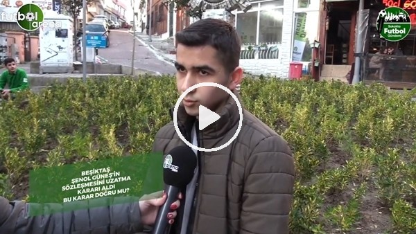 "Şenol Güneş inşallah Beşiktaş'ın Alex Ferguson'u olur" (Sokakta Futbol Gündemi)