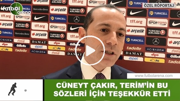 Cüneyt Çakır, Fatih Terim'in bu sözleri için teşekkür etti