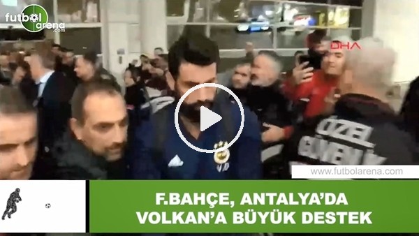 Fenerbahçe taraftarından Volkan Demirel'e büyük destek