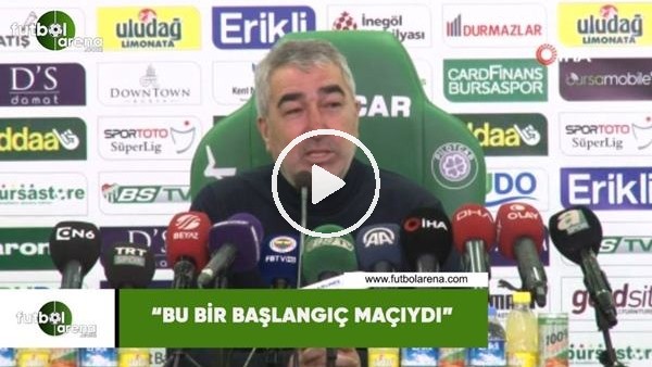 Samet Aybaba: "Bu bir başlangıç maçıydı"