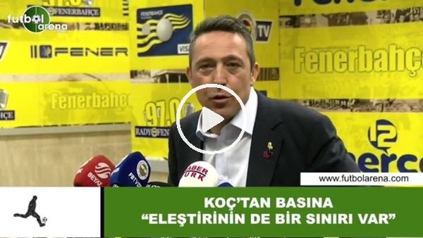 Ali Koç'tan basına! "Eleştirinin de bir snırı var"