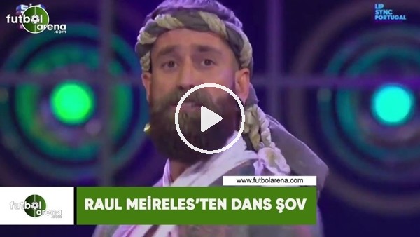 Raul Meireles'ten dans şov