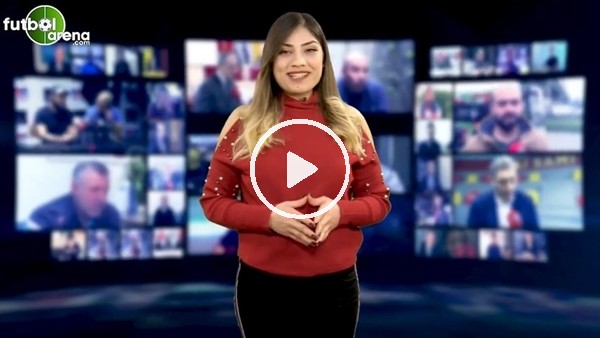 FutbolArena akşam haberleri turu (3 Ocak 2019)