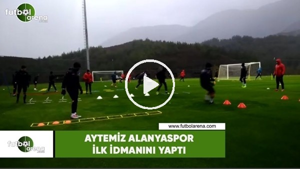 Aytemiz Alanyaspor ilk idmanını yaptı