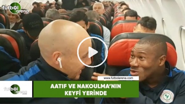 Aatıf ve Nakoulma'nın keyfi yerinde