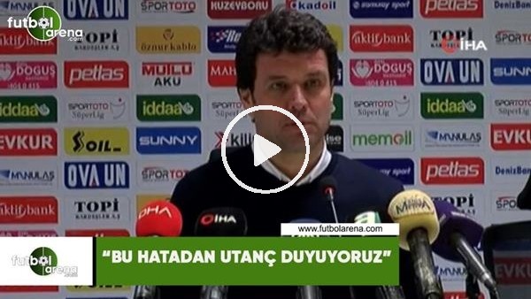 Cihat Arslan: "Bu hatadan utanç duyuyoruz"