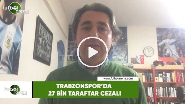 Trabzonspor'da 27 bin taraftar cezalı