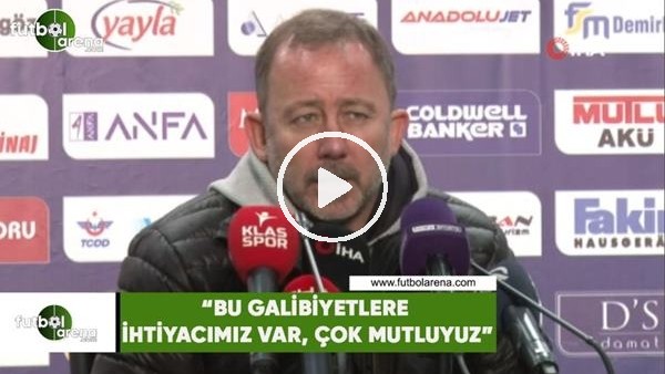 Sergen Yalçın: "Bu galibiyetlere ihtiyacımı var, çok mutluyuz"