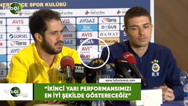 Roman Neustadter: "İkinci yarı performansımızı en iyi şekilde göstereceğiz"