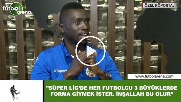 Papiss Cisse: "Süper Lig'de her futbolcu 3 büyüklerde forma giymek ister. İnşallah bu olur"