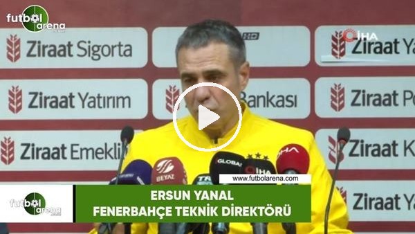 Ersun Yanal: "Yetenekli oyuncularımız var, onları ayağa kaldıracak biziz"