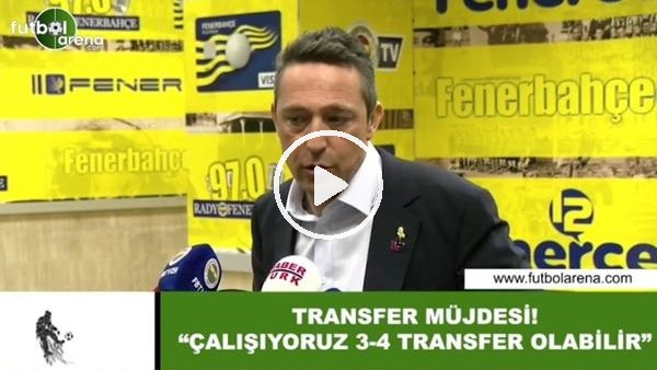 Ali Koç'tan Fenerbahçe taraftarına transfer müjdesi! "Çalışıyoruş 3-4 transfer olabilir"