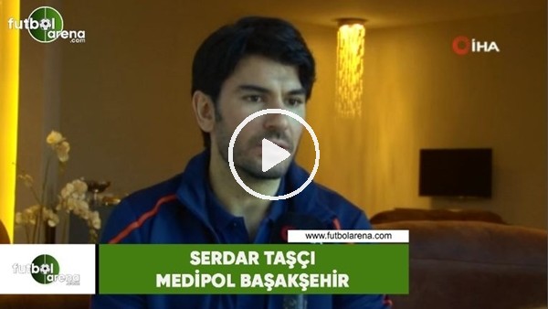 Serdar Taşçı: "Türkiye'de oynamak her zaman hayalimdi"