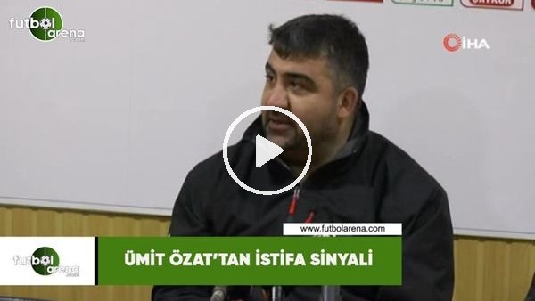 Ümit Özat'tan istifa sinyali