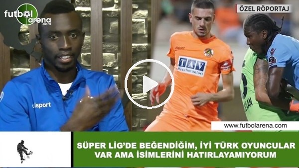 Papiss Cisse: "Süper Lig'in beğendiğim, iyi Türk oyuncular var ama isimlerini hatırlamıyorum"
